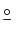 ိ